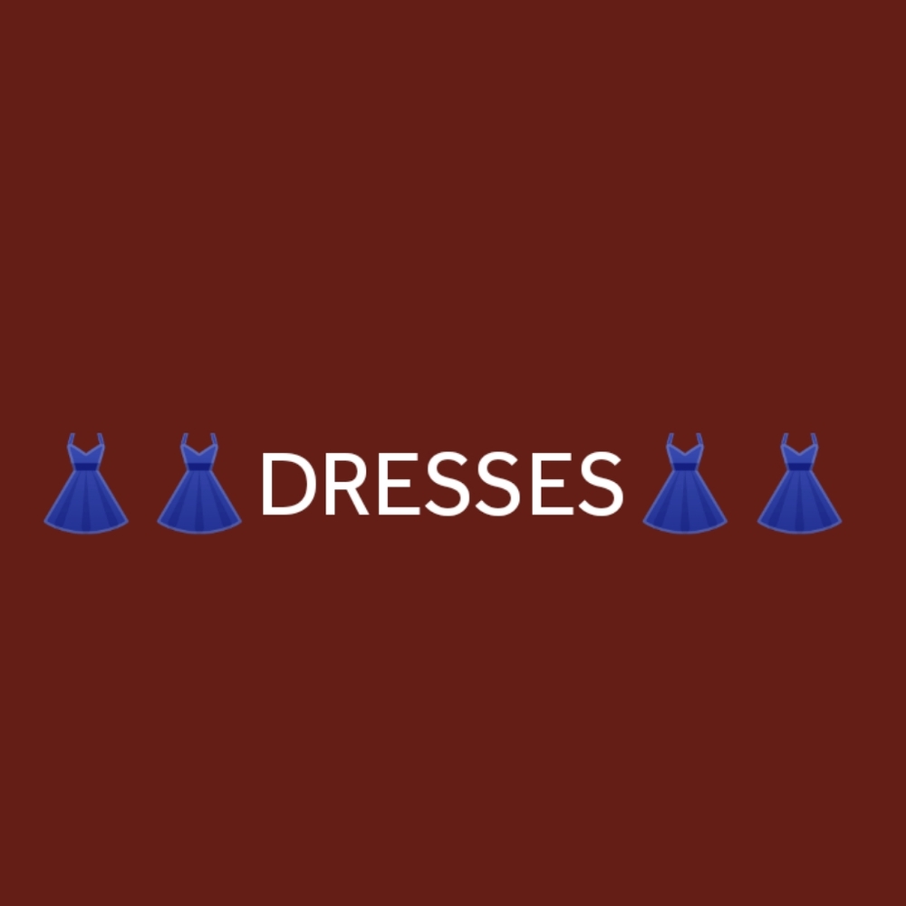Dresses for all occasions and styles!
